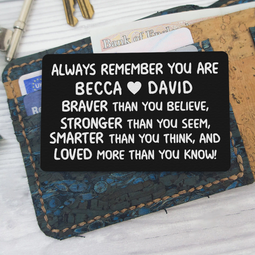 Always Remember You are - Personalized Aluminum Wallet Card
