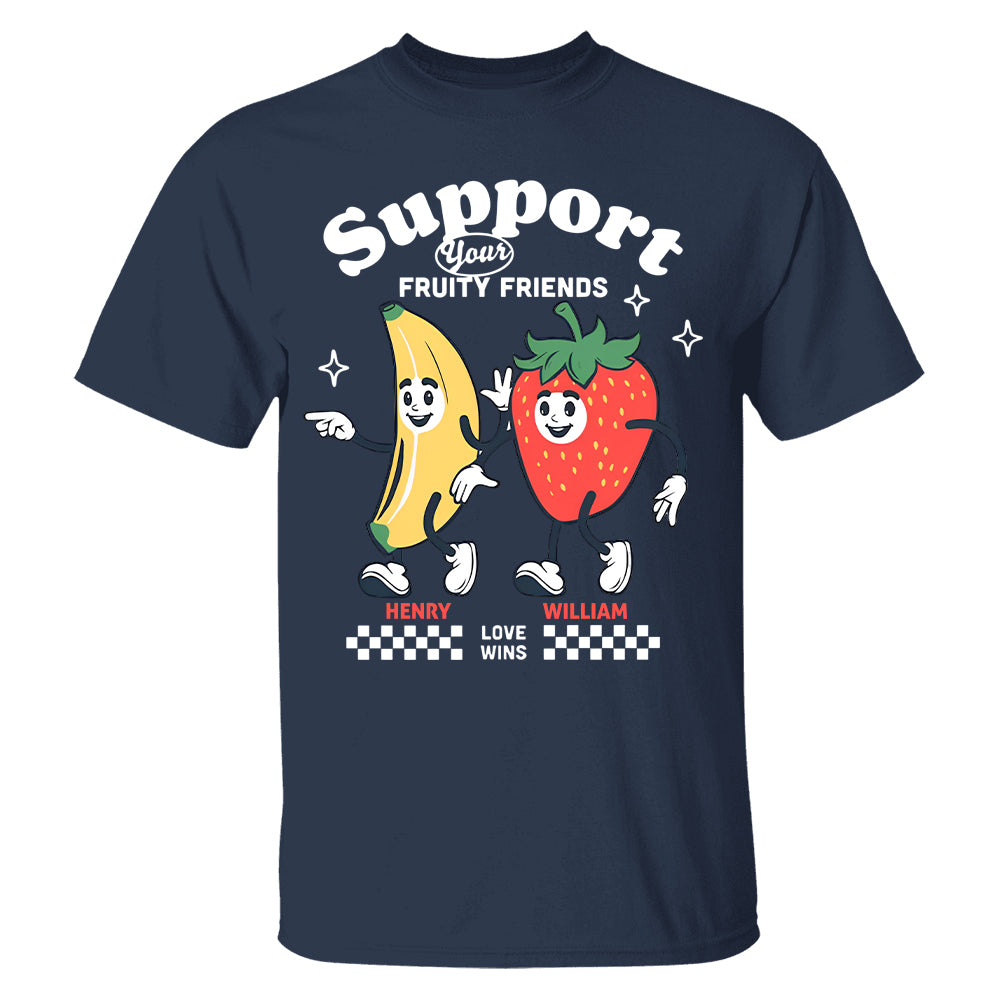 Support Your Fruity Friends - Personalized Shirt