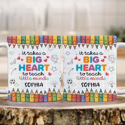 It Takes A Big Heart To Teach Little Minds - Personalized Mug