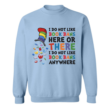 I do not like book bans here or there I do not like book bans anywhere - 2D Unisex T-shirt